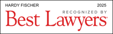 Hardy Fischer - recognized by Best Lawyers 2025